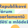 Republikového fóra parlamentů dětí a mládeže